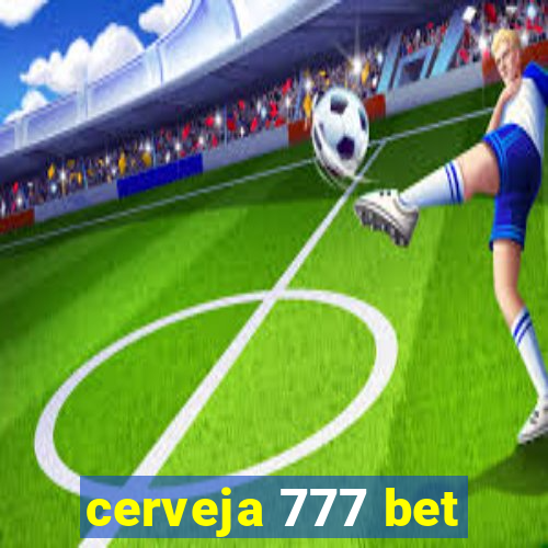 cerveja 777 bet